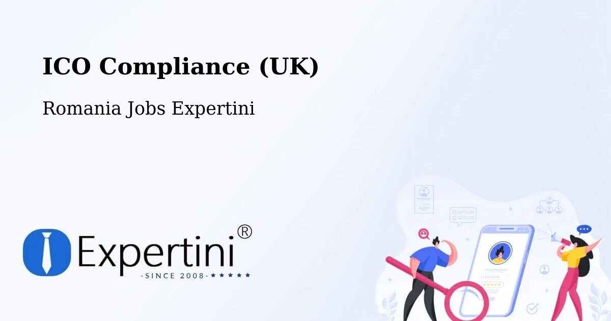 UK Data Protection & ICO Compliance – Bucu - Romania Jobs Expertini